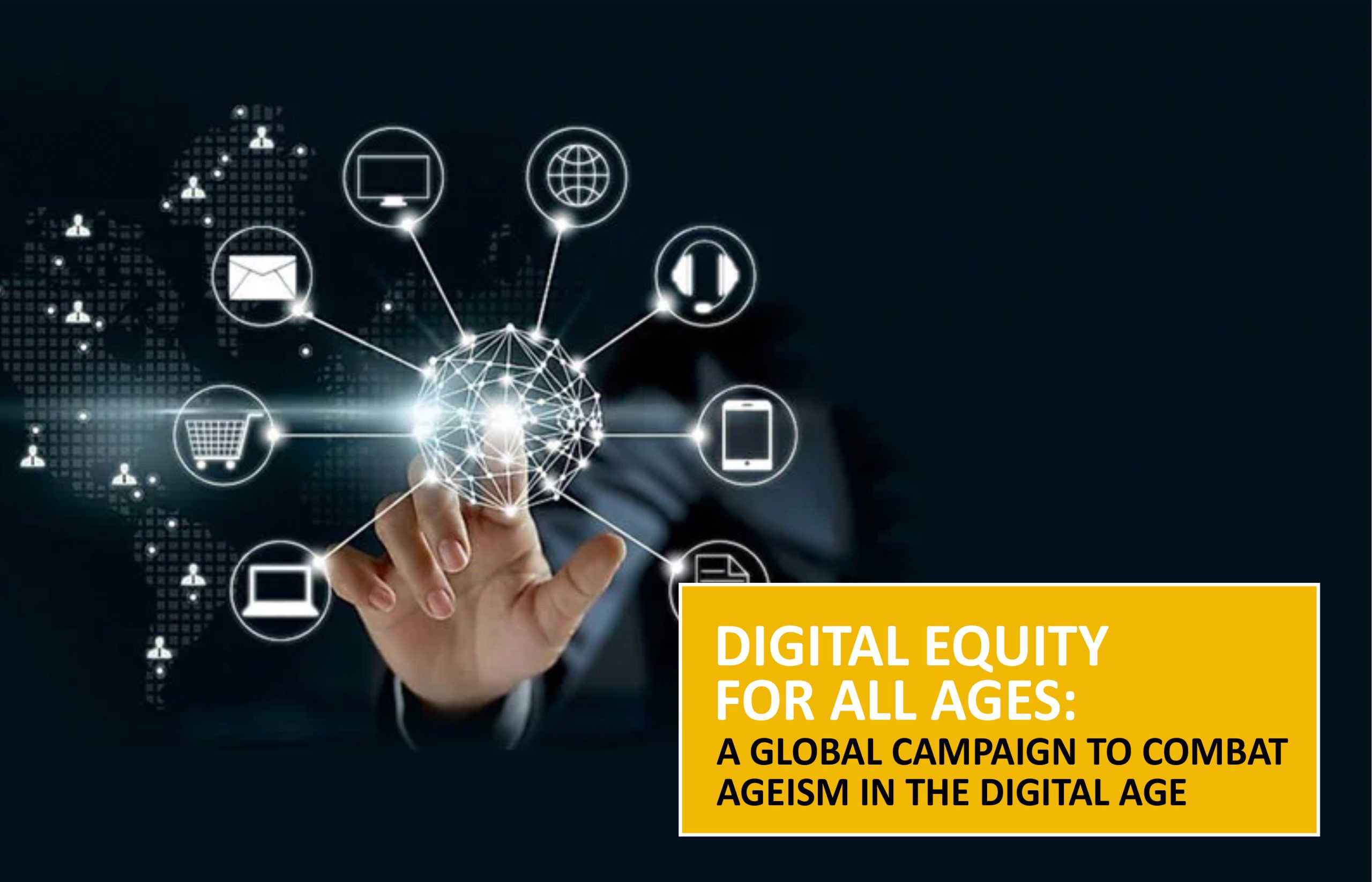 Digital Equity for All Ages: A Global Campaign to Combat Ageism in the Digital Age