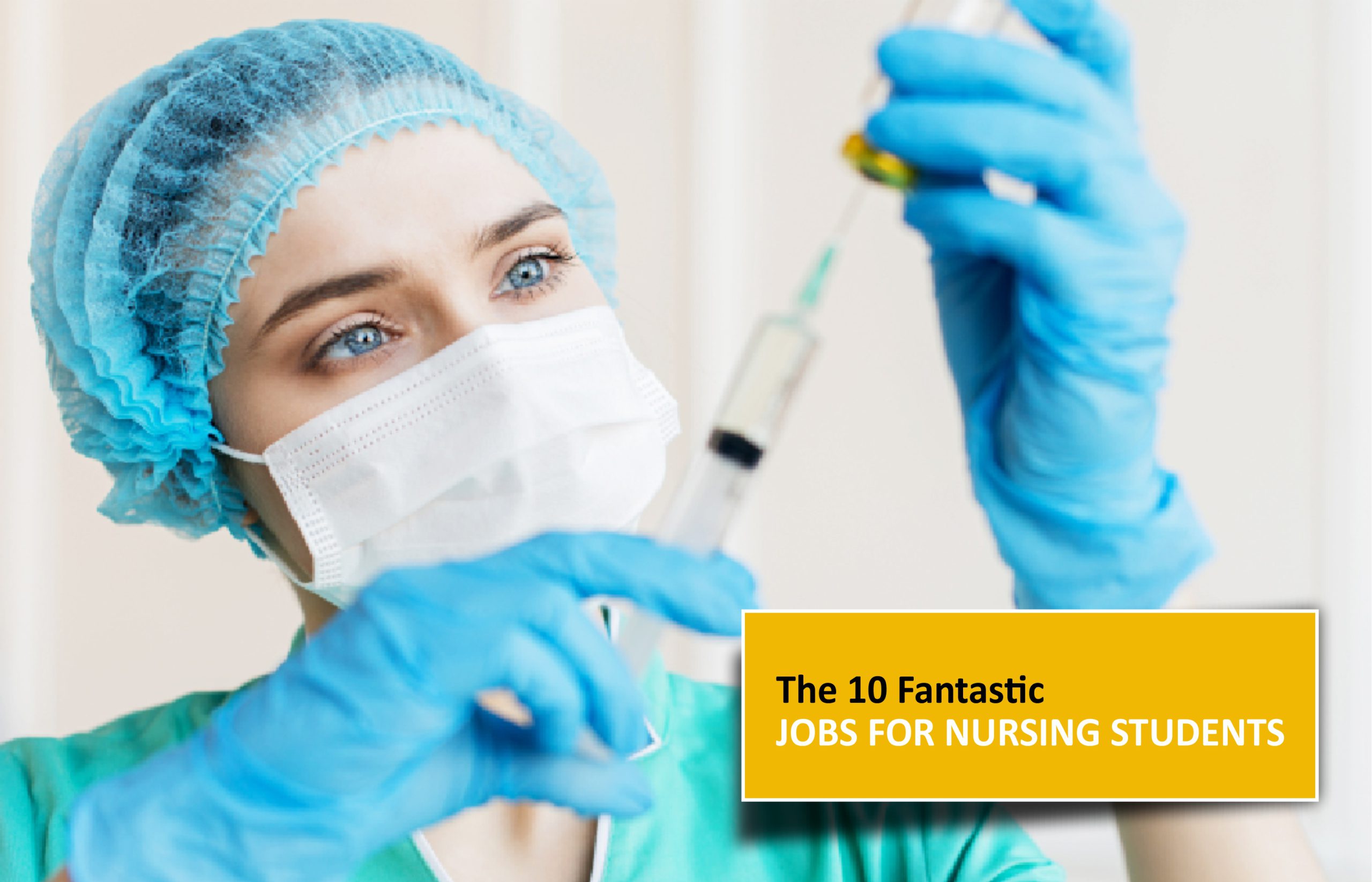 The 10 Fantastic Jobs for Nursing Students