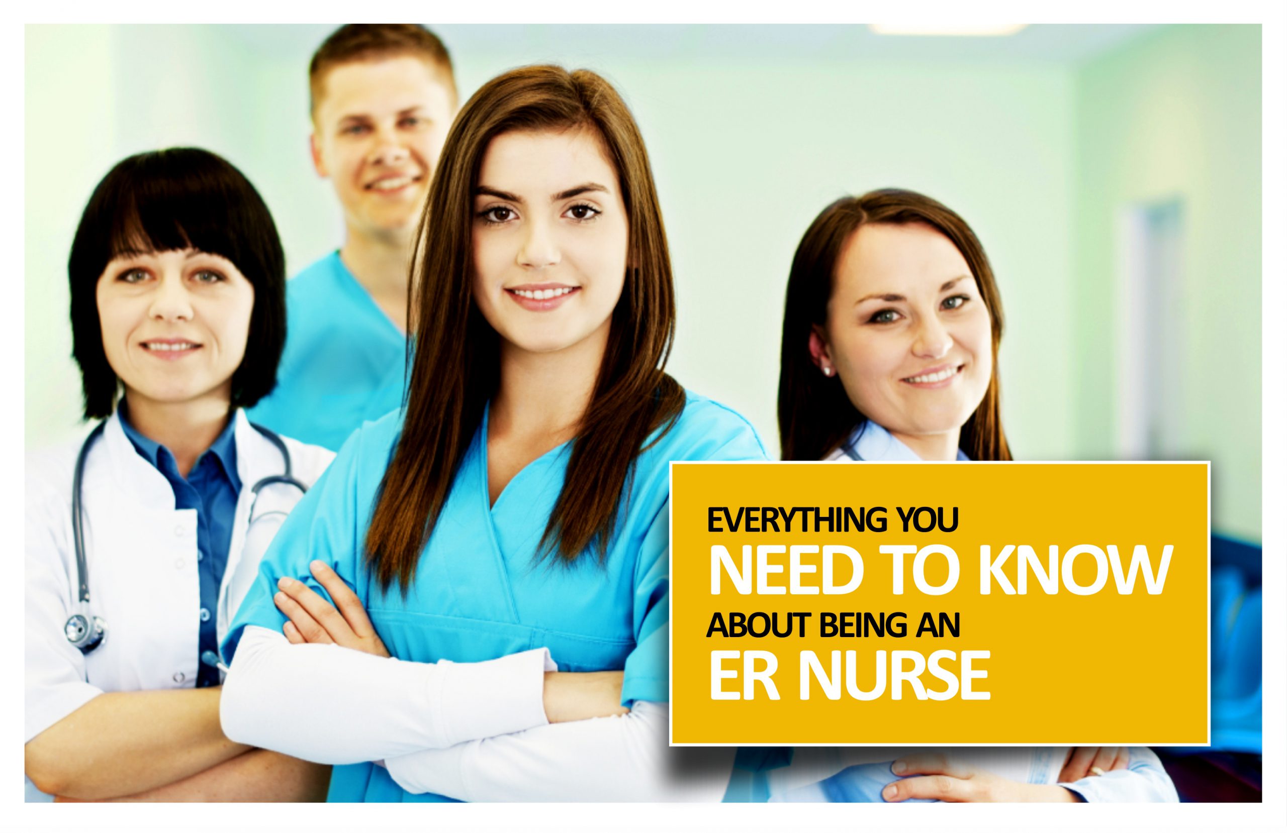 EVERYTHING YOU NEED TO KNOW ABOUT BEING AN ER NURSE