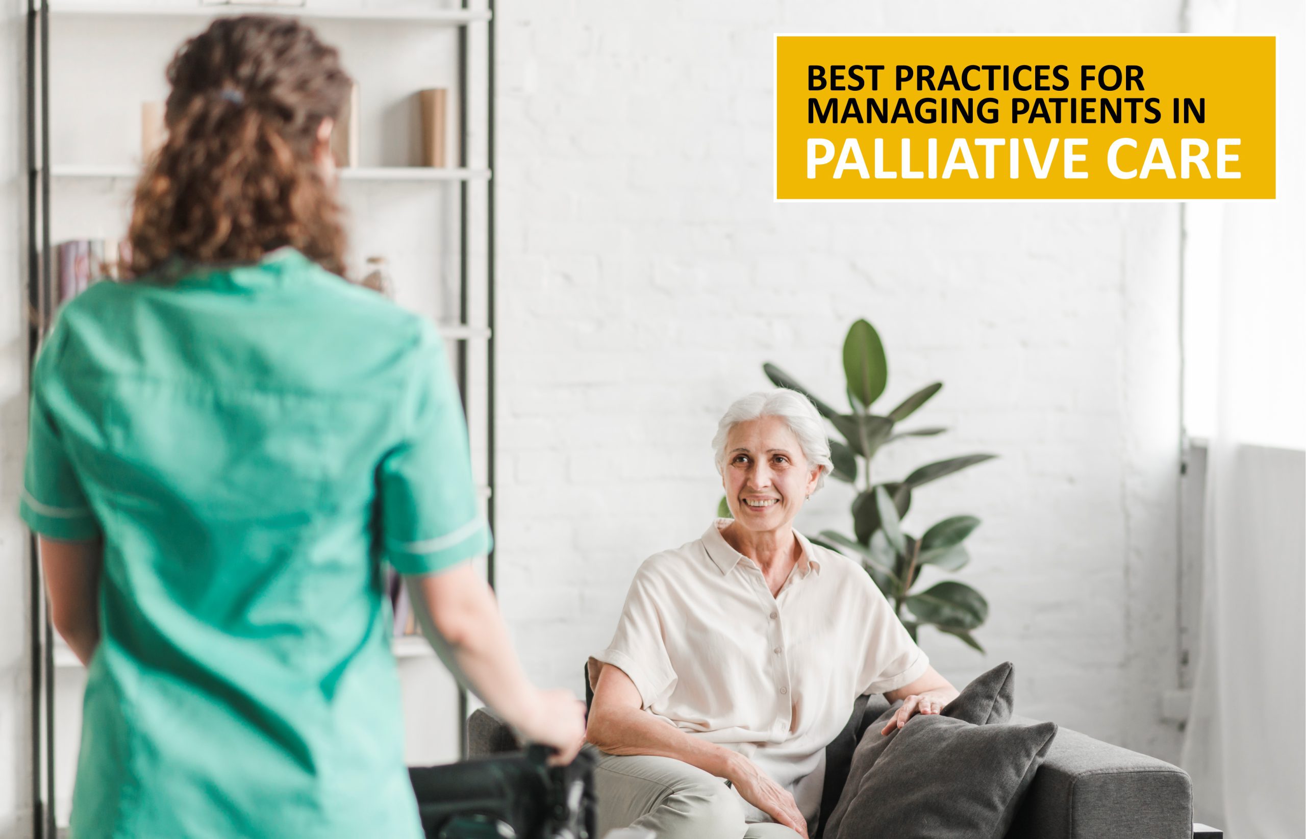 Best Practices for Managing Patients in Palliative Care