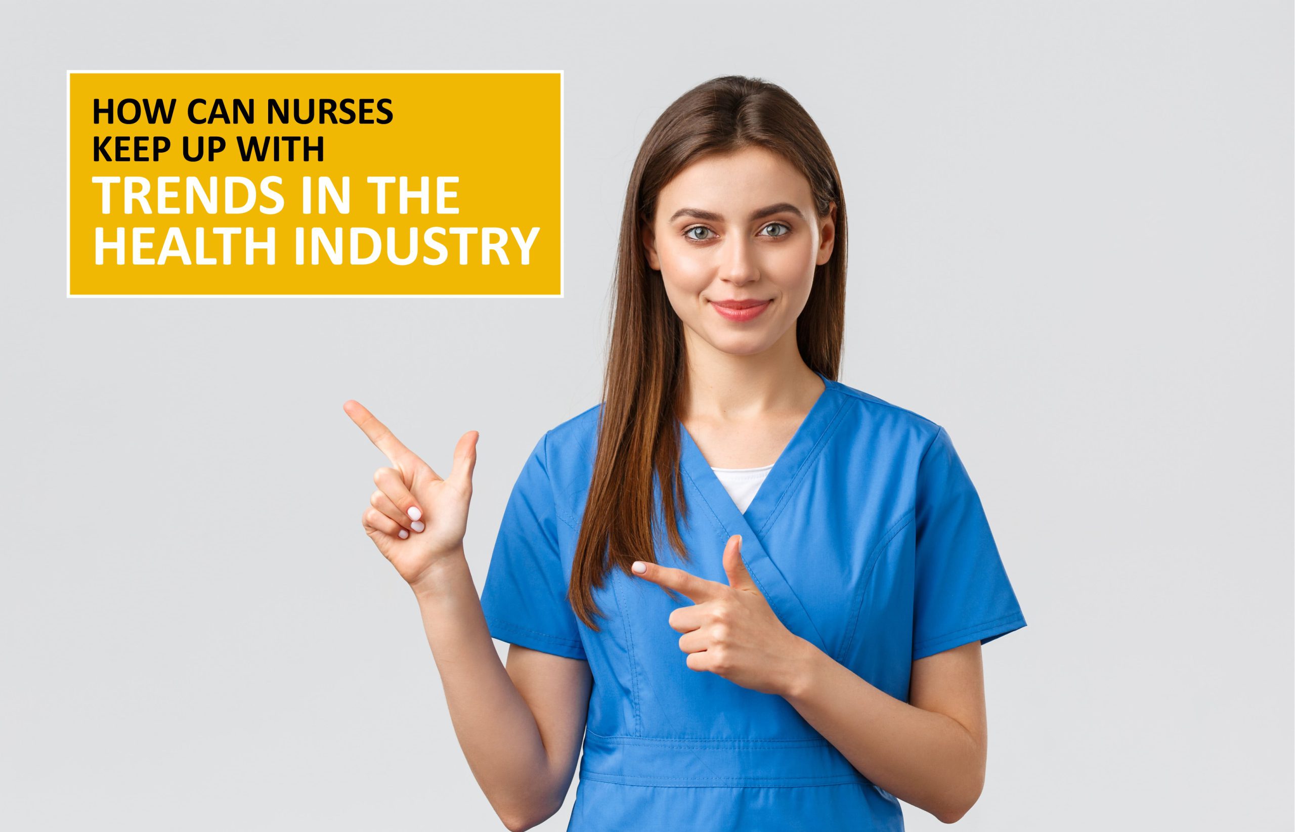How Can Nurses Keep Up with Trends in the Health Industry?