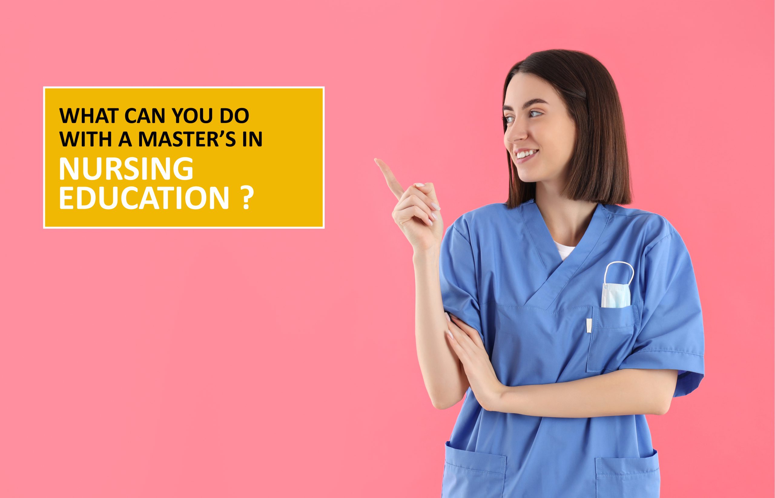 What Can You Do With A Master’s In Nursing Education