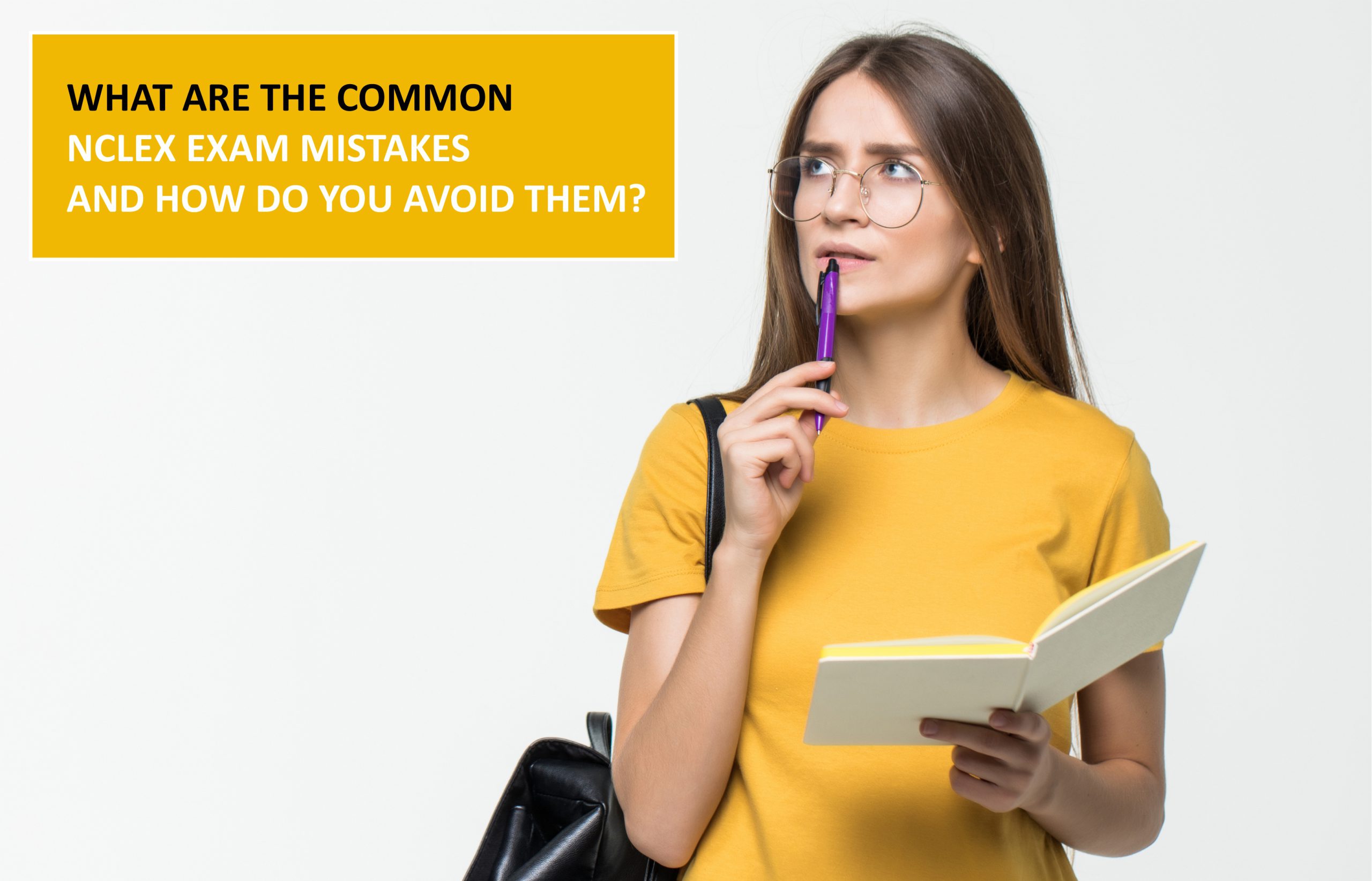 What are the Common NCLEX Exam Mistakes and How do you Avoid Them?