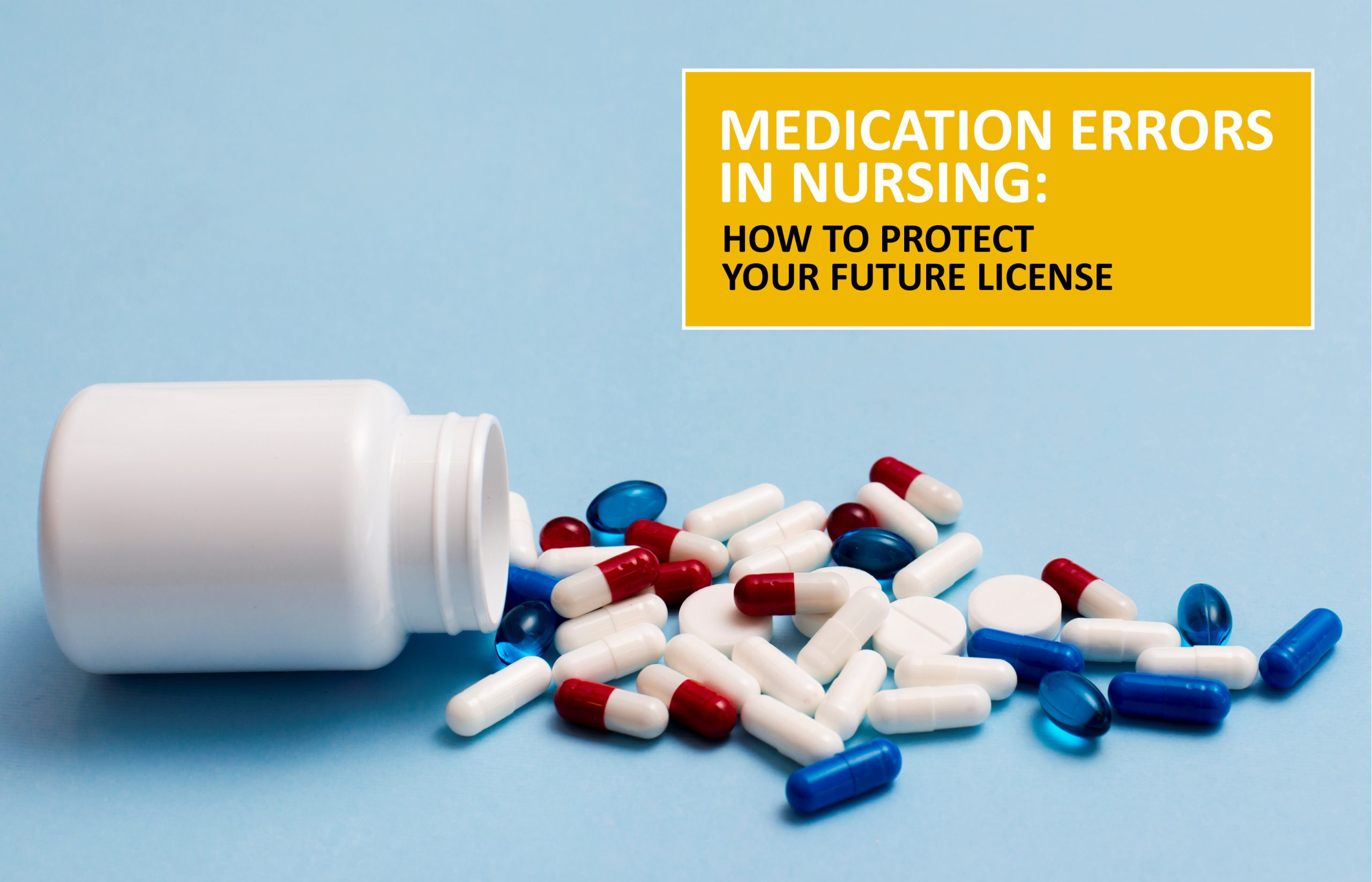 Medication Errors In Nursing: How To Protect Your Future License
