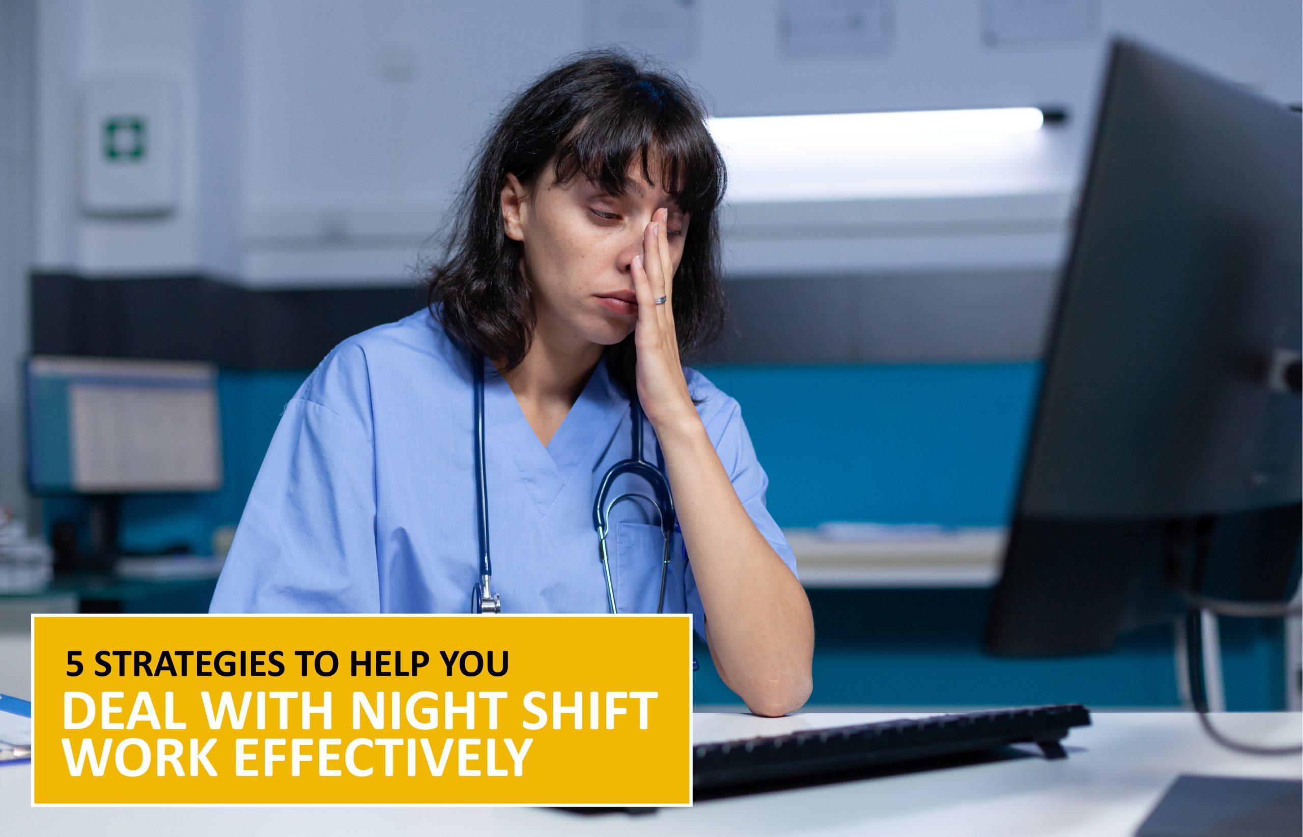 5 Strategies to Help You Deal with Night Shift Work Effectively